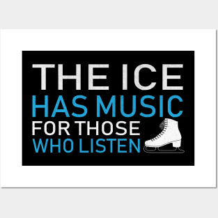 The Ice Has Music for Those Who Listen Novelty Ice Skating Posters and Art